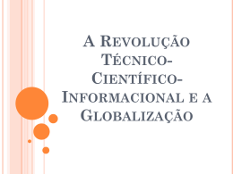 A Revolução Técnico-Científico-Informacional e a Globalização