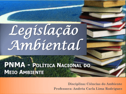 Legislação Ambiental PNMA - Política Nacional do Meio Ambiente