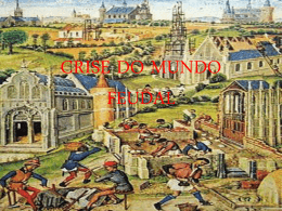 Baixa Idade Média - CRISE DO MUNDO FEUDAL