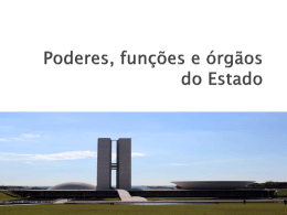 Poderes, fun&ccedil;&otilde;es e &oacute;rg&atilde;os do Estado