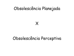 Obsolescência Planejada x Obsolescência Perceptiva