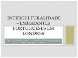 Interculturalidade * Emigrantes Portugueses em Londres