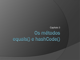 Os métodos equals() e hashCode()