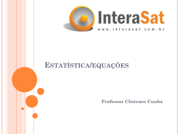 Estatística/equações Professor Clístenes Cunha