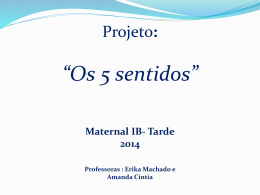 Projeto: *Os 5 sentidos* Maternal IB * Tarde 2014