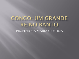 CONGO: UM GRANDE REINO BANTO