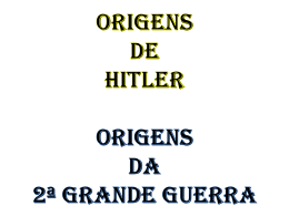 ORIGENS DE HITLER ORIGENS DA 2ª GRANDE GUERRA