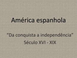 America espanhola da conquista a independencia
