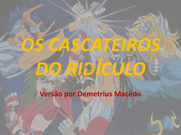 OS CASCATEIROS DO RIDÍCULO Versão por Demetrius