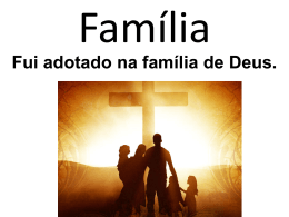 Fui adotado na fam&iacute;lia de Deus.