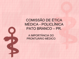 COMISSÃO DE ÉTICA MÉDICA - POLICLÍNICA PATO BRANCO * PR.