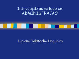 Administração – 1ª aula - Professora Luciana Tolstenko