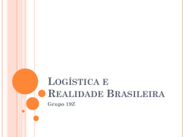 Logística e Realidade Brasileira Grupo 19Z Portos no brasil