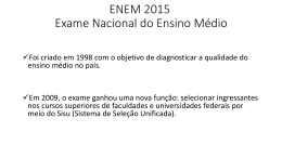 ENEM 2015 O Exame Nacional do Ensino Médio foi criado em 1998
