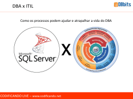 sql-itil - DBBITS – Porque adoramos SQL SERVER!