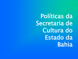 Políticas da Secretaria de Cultura do Estado da Bahia