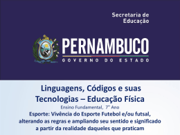 Esporte Viv&ecirc;ncia do Esporte Futebol eou futsal, alterando as regras