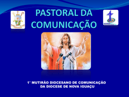 A Pastoral da Comunicação - Pascom Diocesana de Nova Iguaçu
