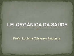 LEI ORGÂNICA DA SAÚDE - Professora Luciana Tolstenko