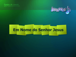 Em Nome do Senhor Jesus