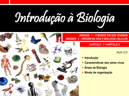 Introdu&ccedil;&atilde;o &agrave; Biologia Slides da aula