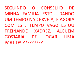 seguindo o conselho de minha familia estou dando um tempo na
