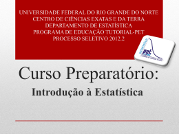 Curso Preparatório: - Programa de Educação Tutorial Estatística