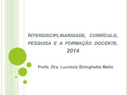 Interdisciplinaridade, currículo, pesquisa e a formação docente. 2014