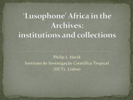 Lusophone* Africa in the Archives: institutions and the