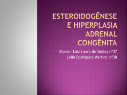 Esteroidogênese e Hiperplasia adrenal congênita