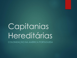 O que são as capitanias hereditárias?