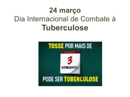 24 mar&ccedil;o Dia Internacional de Combate &agrave; Tuberculose
