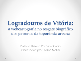 Logradouros de Vitória: a webcartografia no resgate biográfico dos