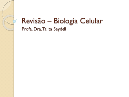 Revisão * Biologia Celular