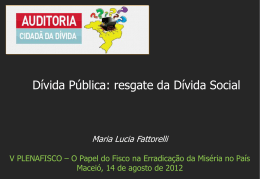 “Dívida Pública: resgate da Dívida Social” – Maria Lucia Fattorelli