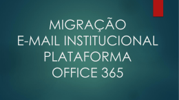 MIGRAÇÃO E-MAIL INSTITUCIONAL PLATAFORMA OFFICE 365