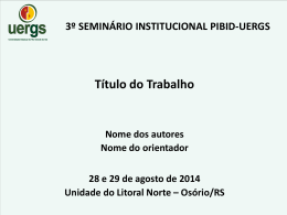3º SEMINÁRIO INSTITUCIONAL PIBID-UERGS