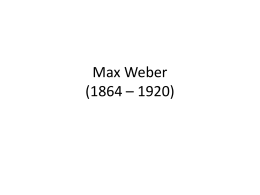 Max Weber (1864 * 1920)