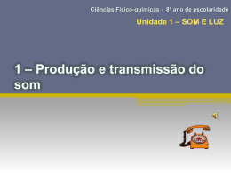 1 * Produ&ccedil;&atilde;o e transmiss&atilde;o do som