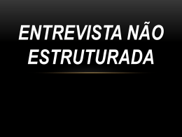 ENTREVISTA N&Atilde;O ESTRUTURADA