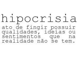 Aula 2 &ndash; Slide &ndash; Hipocrisia