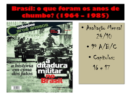 Brasil: o que foram os anos de chumbo? (1964 * 1985)