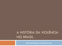 A História da violência no Brasil - HISTORIATIVA NET