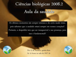 Ciências biológicas 2008.2 Aula da saudade