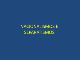 NACIONALISMOS E SEPARATISMOS