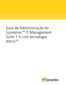 Guia de Administra&ccedil;&atilde;o do Symantec&trade; IT Management Suite 7.5