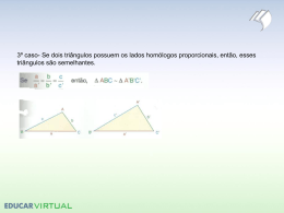 Se dois triângulos possuem os lados homólogos proporcionais