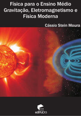 F&iacute;sica para o Ensino M&eacute;dio Gravita&ccedil;&atilde;o, Eletromagnetismo e F&iacute;sica