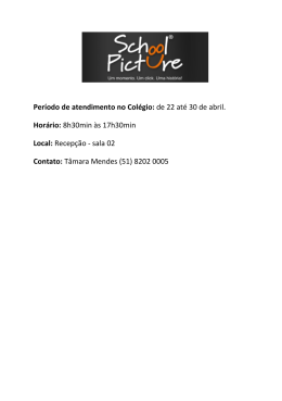 Período de atendimento no Colégio: de 22 até 30 de abril. Horário