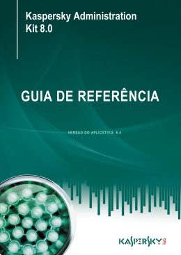 Kaspersky Administration Kit 8.0 GUIA DE REFER&Ecirc;NCIA